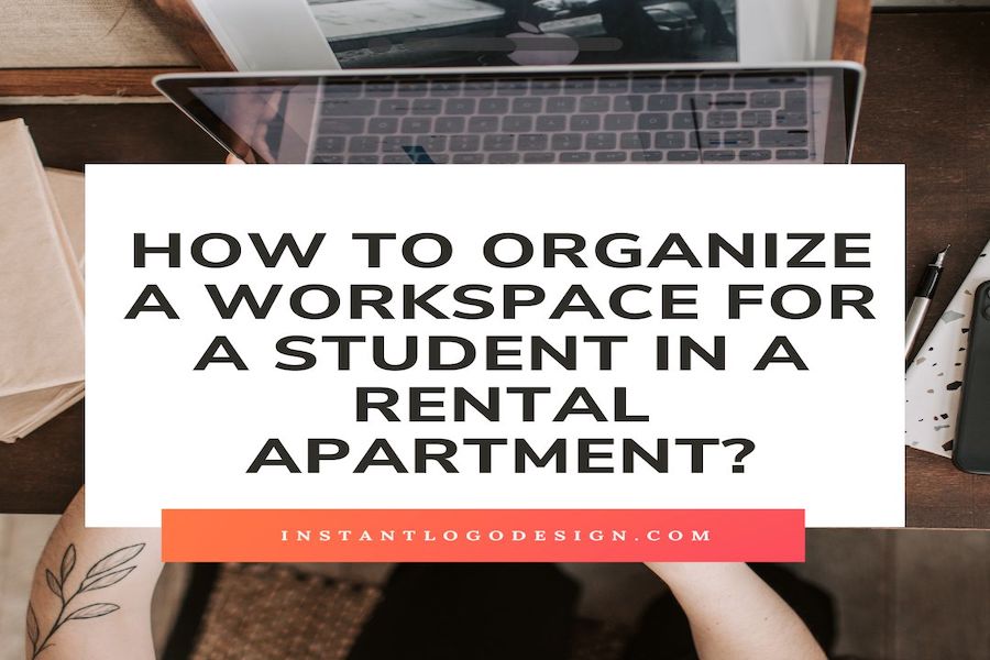How to Organize a Workspace For a Student in a Rental Apartment?